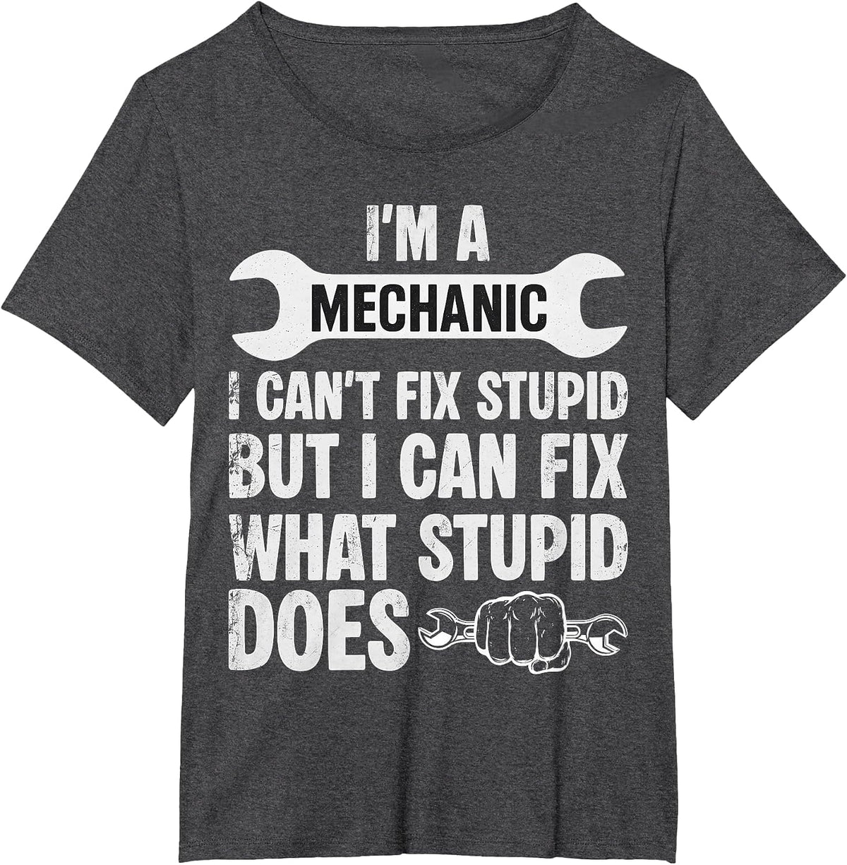 Funny I’m A Mechanic I Can’t Fix Stupid Car Guy T-Shirt - Dark Heather Grey