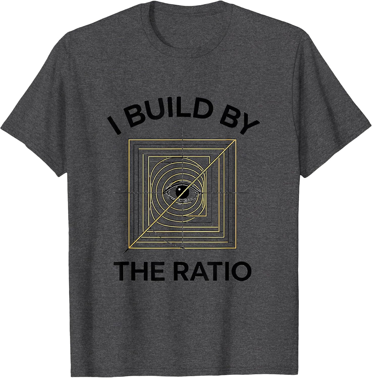 Men's I Build By The Ratio Math Lover Sacred Geometry Fibonacci T-Shirt - Dark Heather Grey