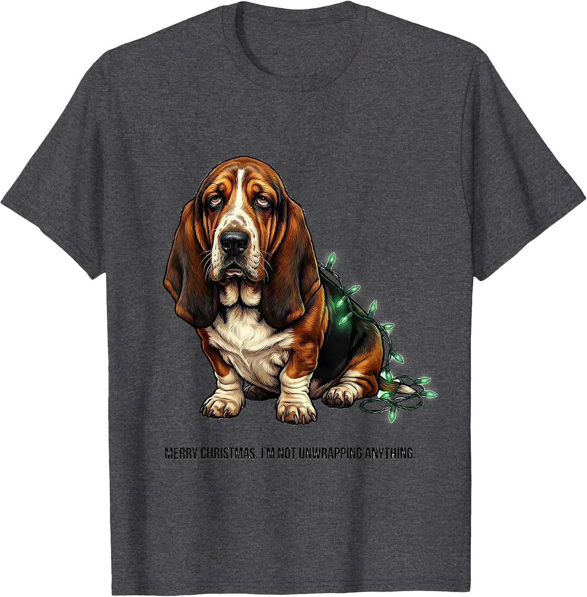 Merry Christmas I'm Not Unwrapping Anything Funny Basset T-Shirt - Dark Heather Grey