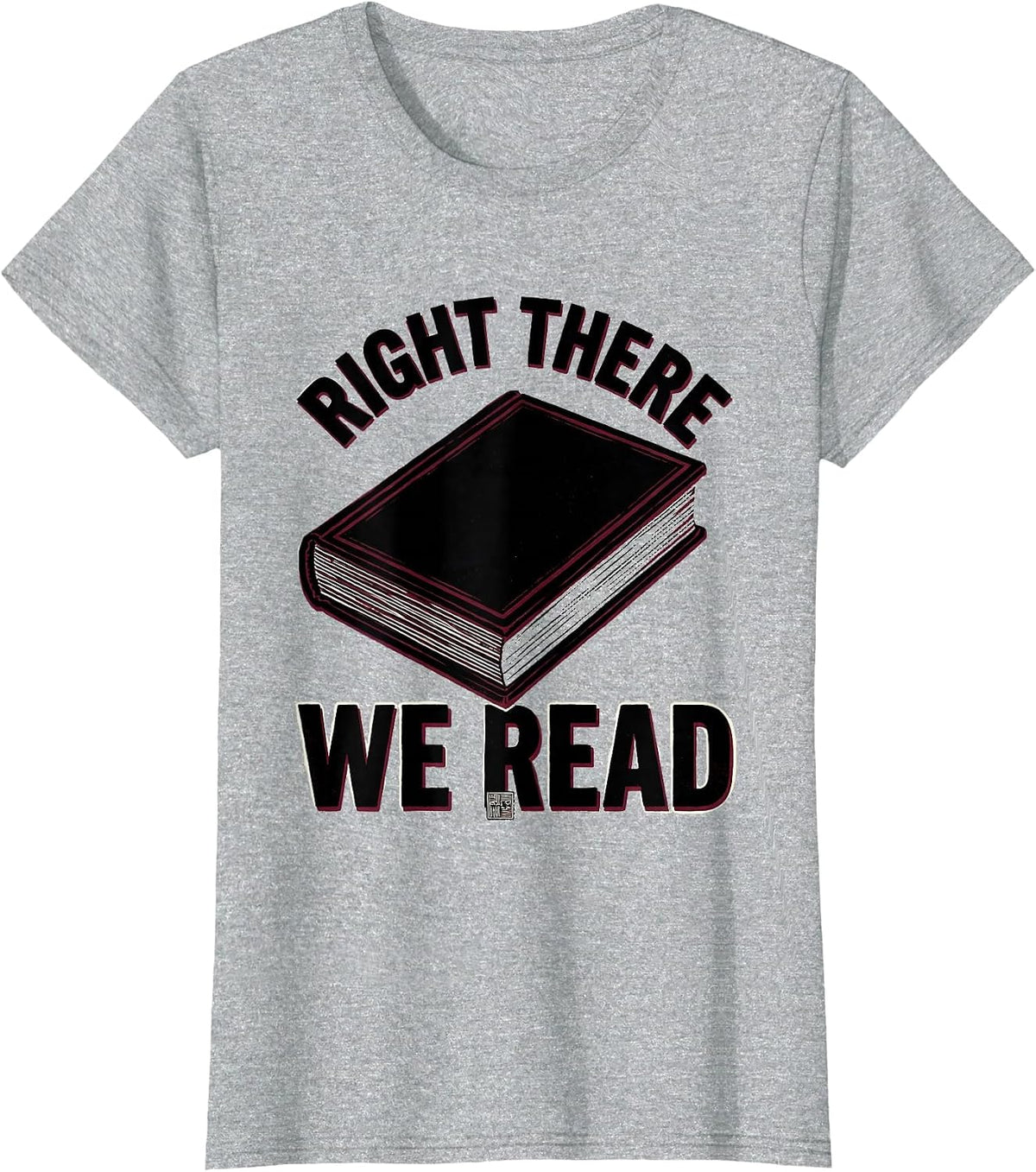 Right There We Read Stencil English Lit Teacher Humor T-Shirt - Heather Grey