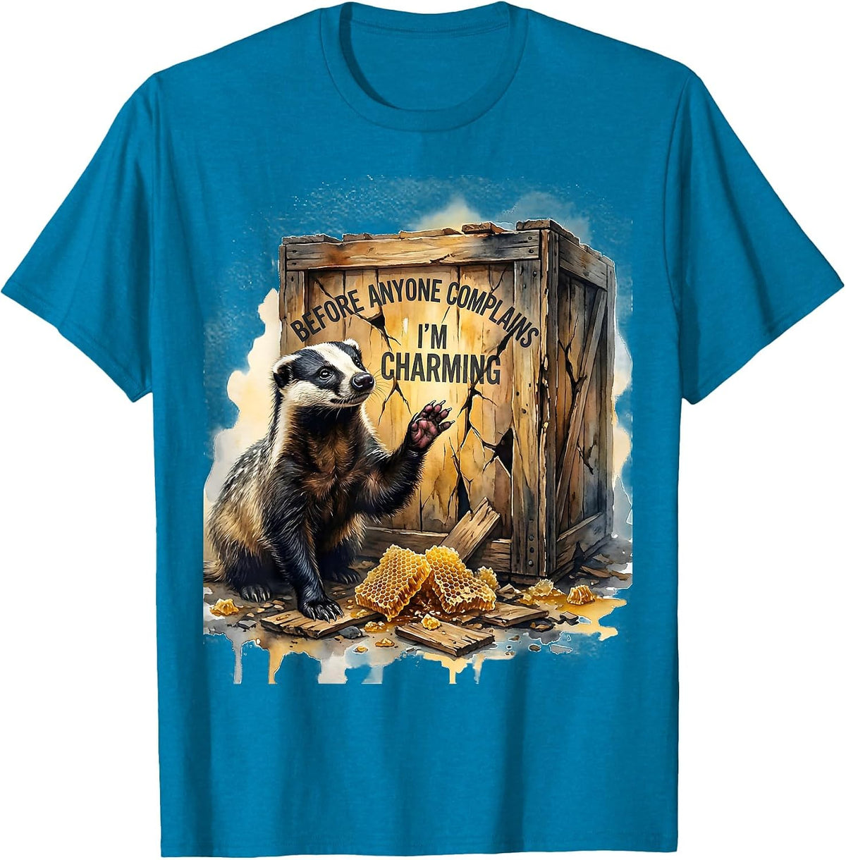 Before Anyone Complains, I'm Charming Funny Honey Badger T-Shirt - Sapphire Blue