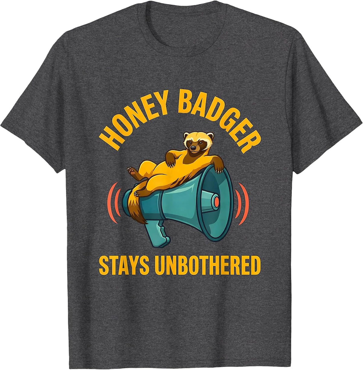 Honey Badger Stays Unbothered Funny Animal Humor T-Shirt - Dark Heather Grey