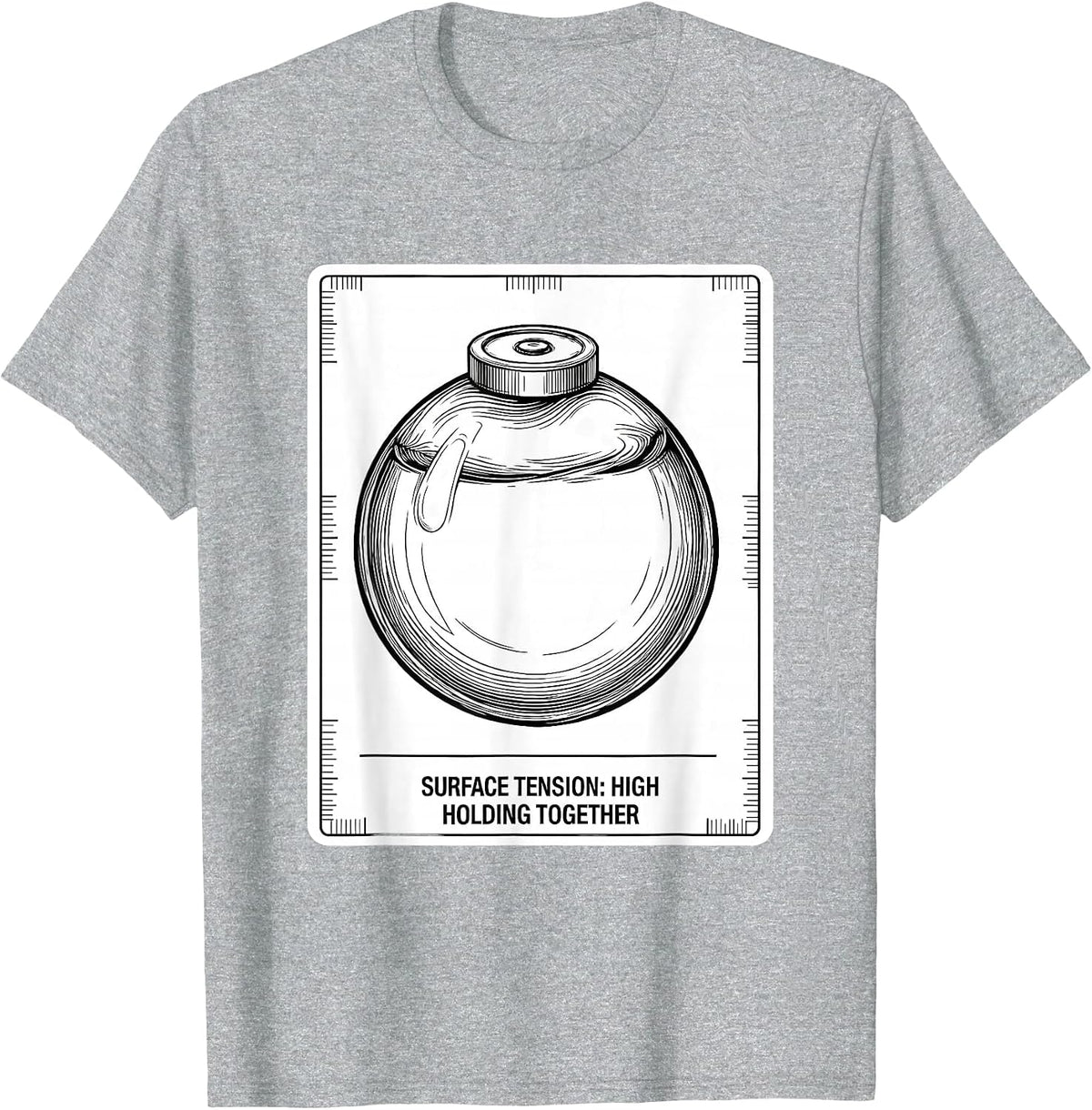 Men's Surface Tension: High, Holding Together Funny Science T-Shirt - Heather Grey