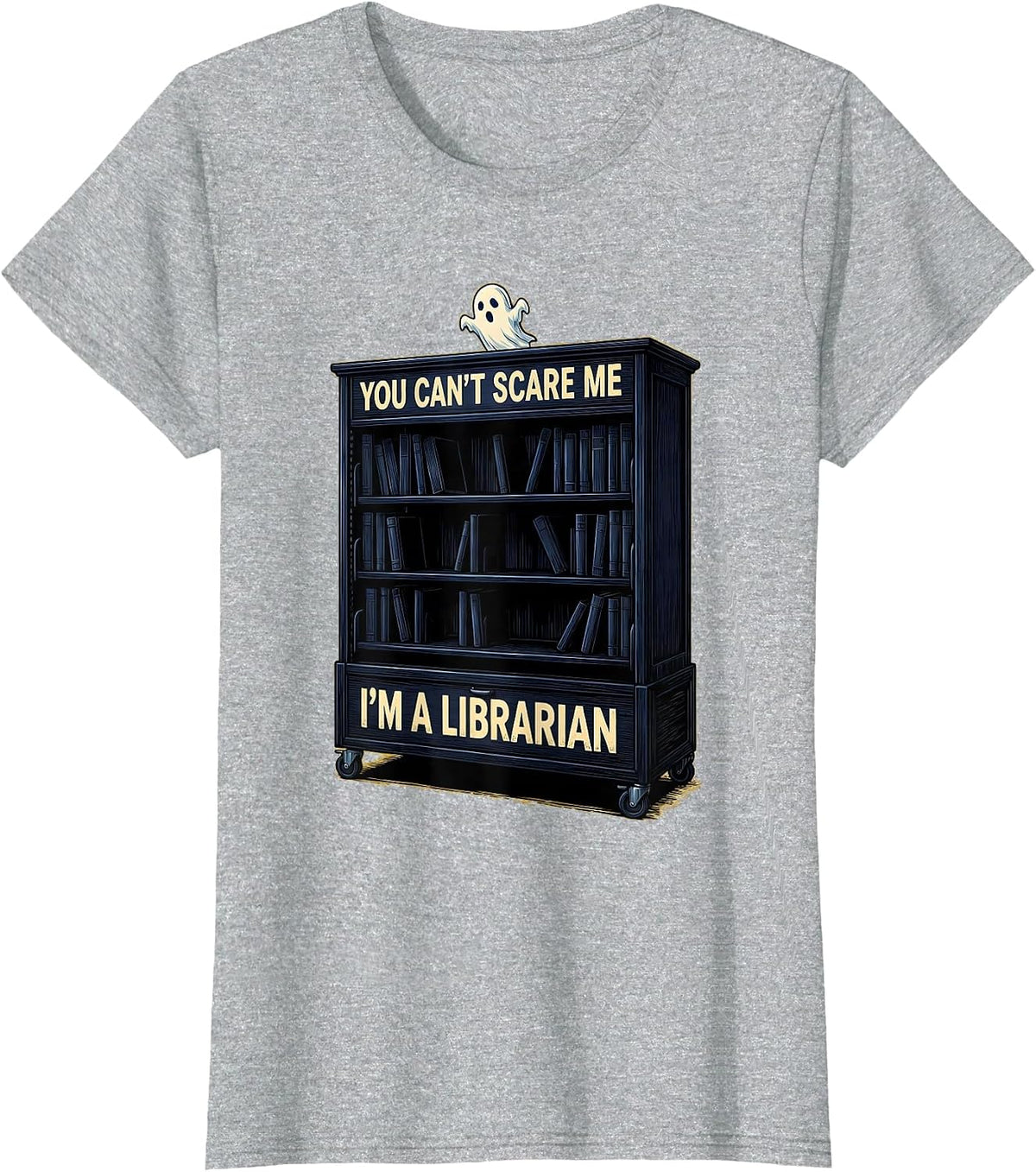 You Can't Scare Me I'm A Librarian Funny Teacher Ghost T-Shirt - Heather Grey