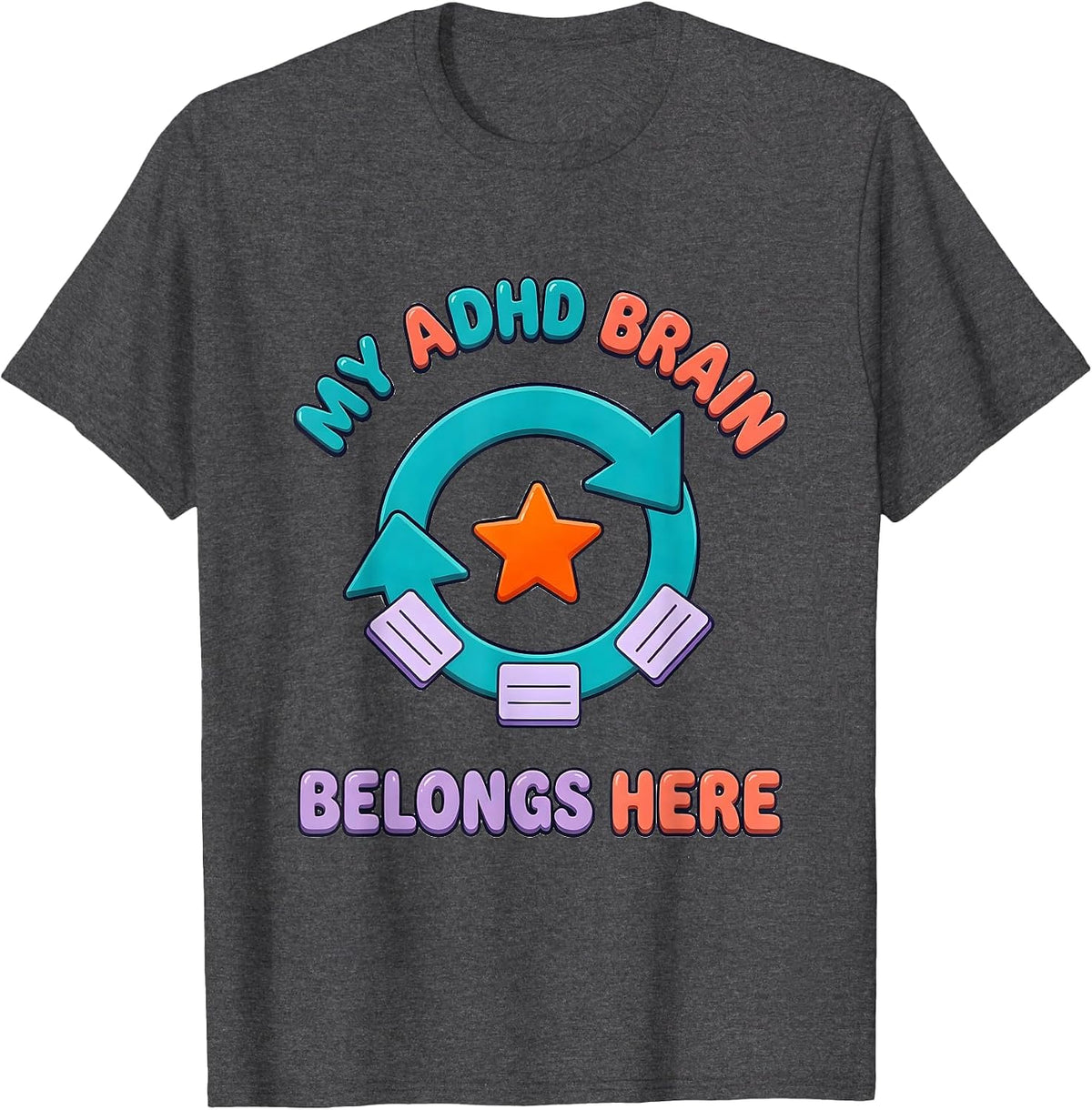 Men's My ADHD Brain Belongs Here Funny Neurodiversity Acceptance T-Shirt - Dark Heather Grey