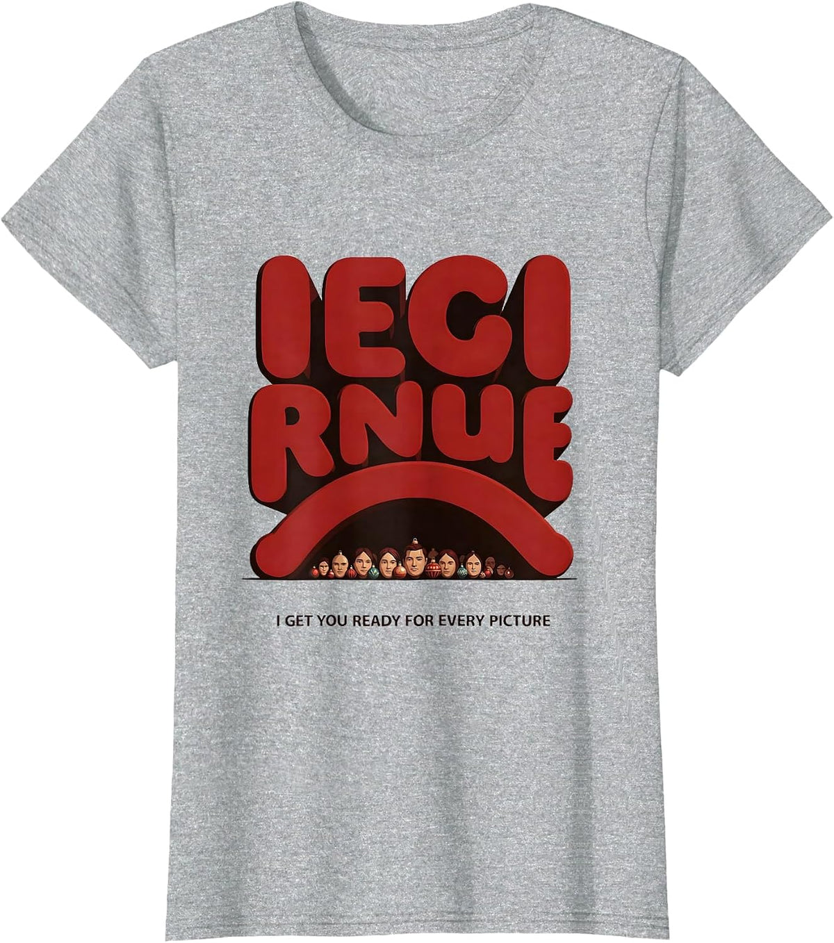 Women's I Get You Ready For Every Picture Funny Esthetician Skincare T-Shirt - Heather Grey