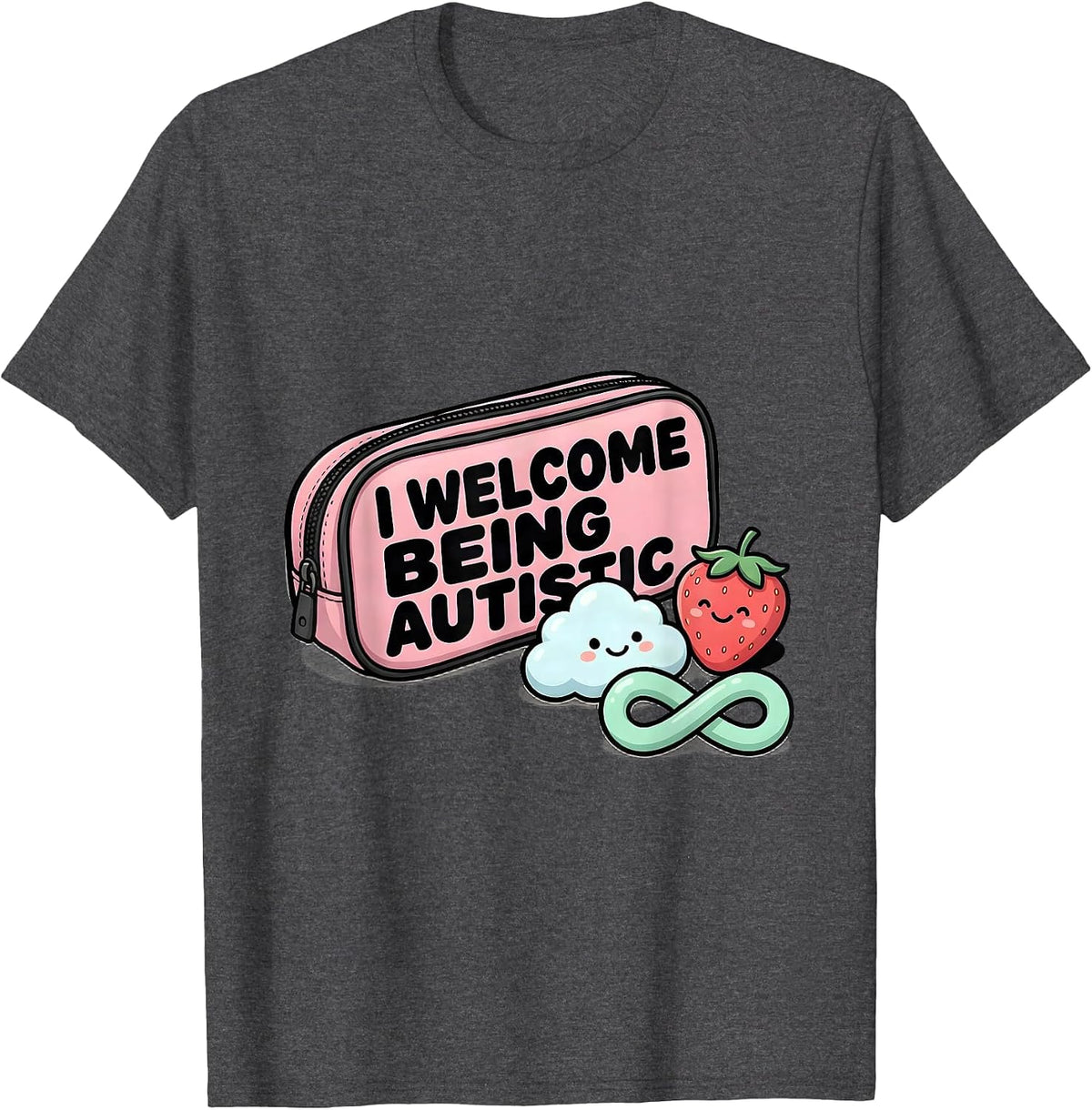 I Welcome Being Autistic Cute Kawaii Neurodiversity T-Shirt - Dark Heather Grey