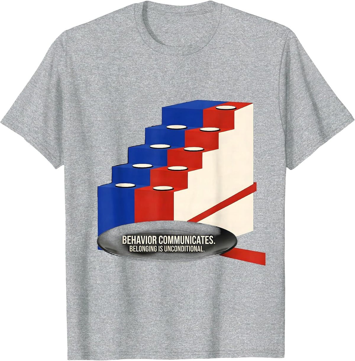 Men's Behavior Communicates Belonging Is Unconditional Inclusion T-Shirt - Heather Grey