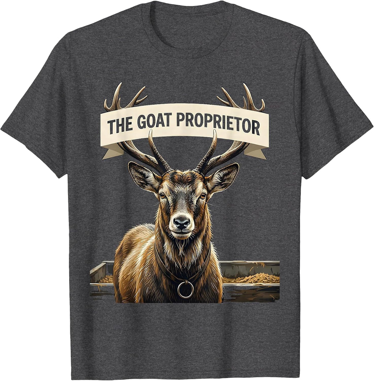 The Goat Proprietor Funny Goat Owner Farmer Rancher Humor T-Shirt - Dark Heather Grey