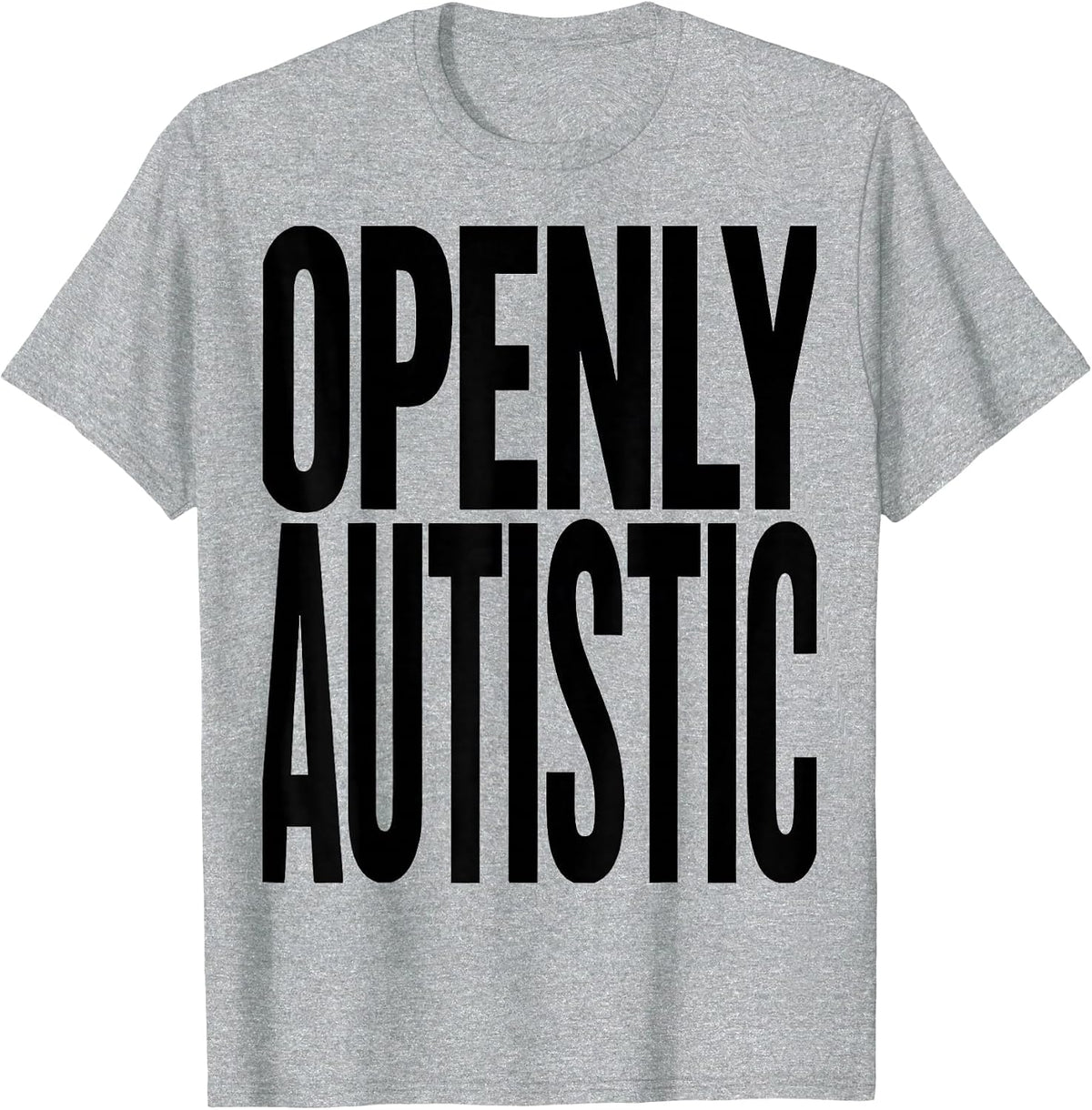 Men's Openly Autistic Neurodiversity Awareness ADHD Family Support T-Shirt - Heather Grey