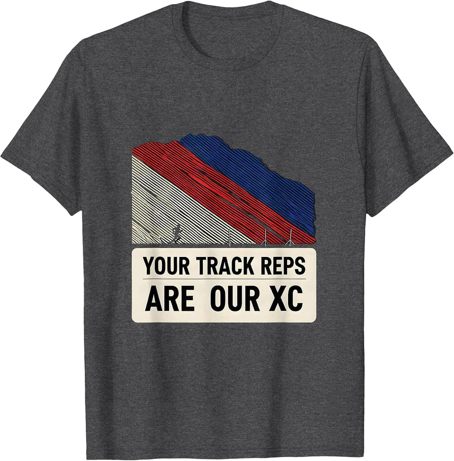 Men's Your Track Reps Are Our XC Funny Cross Country Running Gift T-Shirt - Dark Heather Grey
