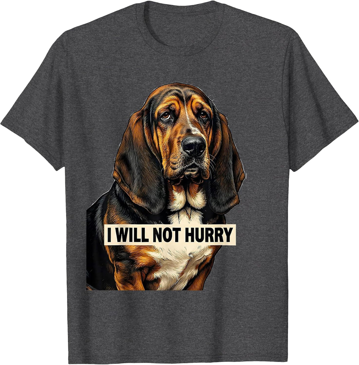 Men's I Will Not Hurry Funny Basset Hound Dog Lover Dad Gift T-Shirt - Dark Heather Grey