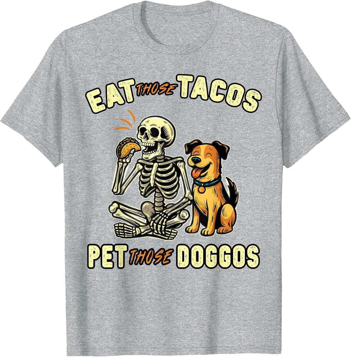 Funny Skeleton Dog Eat These Tacos Pet These T-Shirt - Heather Grey