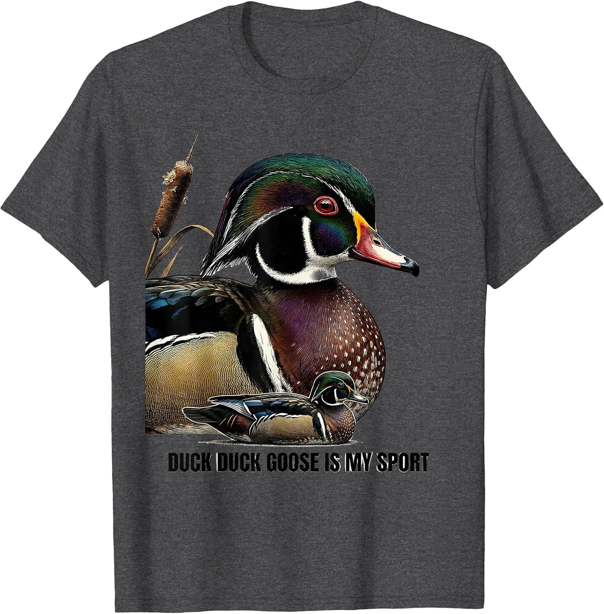 Men's Duck Duck Goose Is My Sport Funny Duck Hunting Hunter Gift T-Shirt - Dark Heather Grey