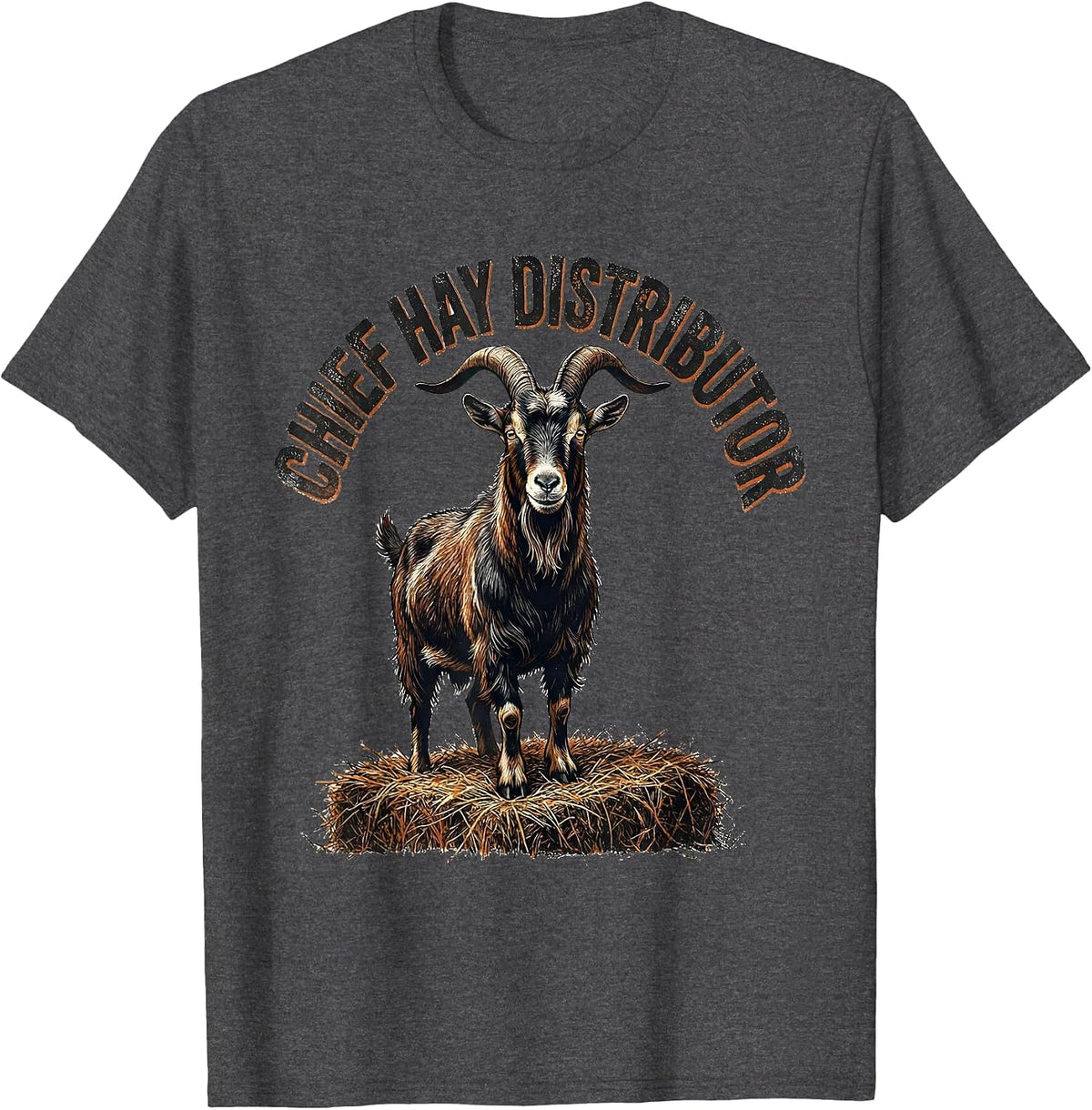 Men's Chief Hay Distributor Distressed Funny Goat Lover Farmer T-Shirt - Dark Heather Grey