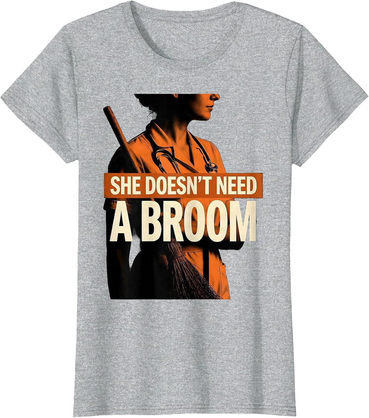 She Doesn't Need A Broom Funny Nurse Halloween Humor T-Shirt - Heather Grey