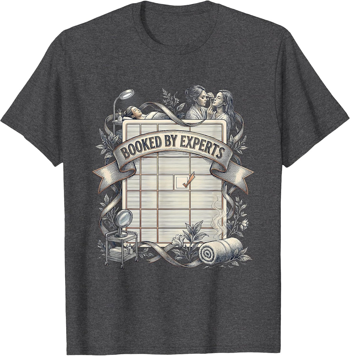 Booked By Experts Funny Licensed Esthetician Skincare T-Shirt - Dark Heather Grey