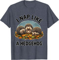 I Nap Like A Hedgehog Funny Hedgehog Sleepwear Cute Animal T-Shirt - Heather Blue