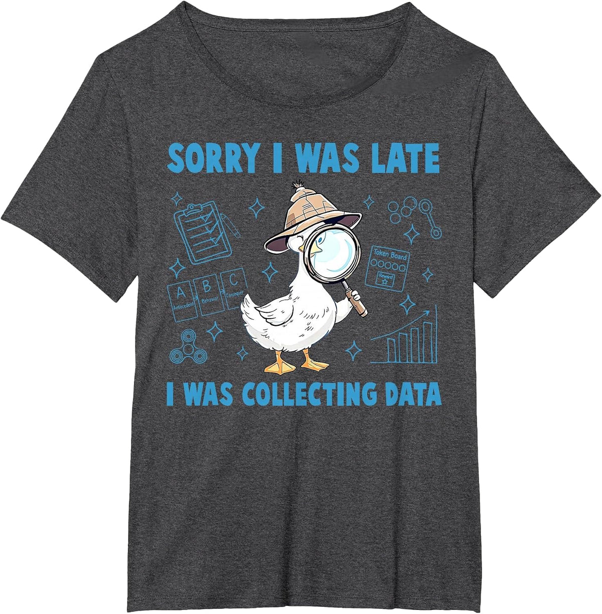 Sorry I was Late I was Collecting Data Silly Goose ABA RBT T-Shirt - Dark Heather Grey