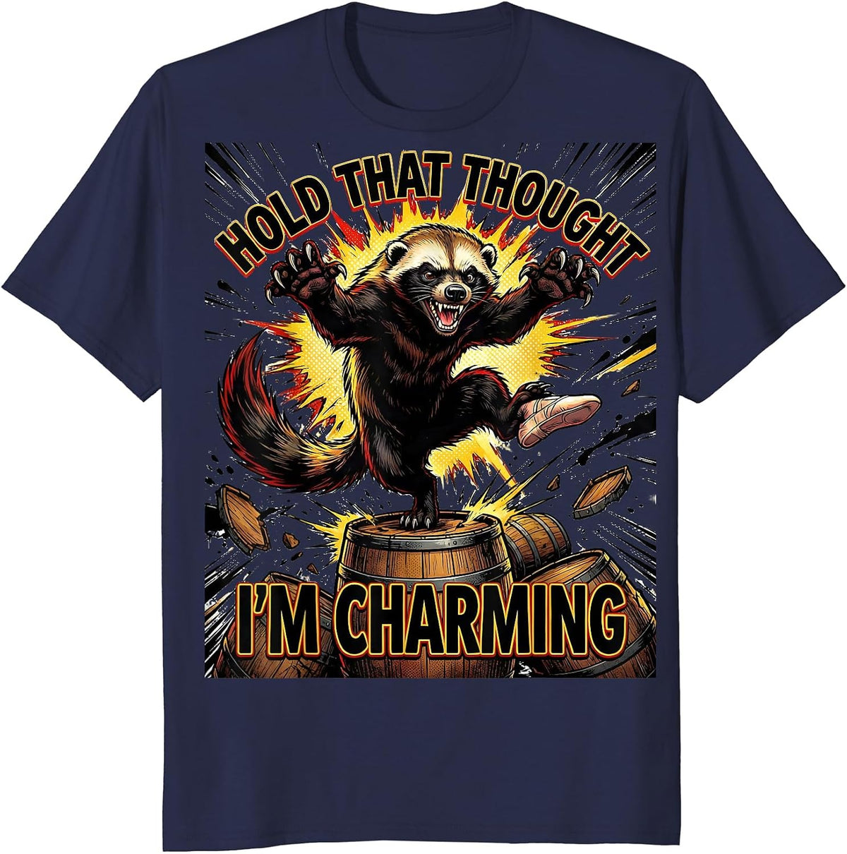 Men's Hold That Thought — I'm Charming Funny Honey Badger Wildlife T-Shirt - Navy Blue