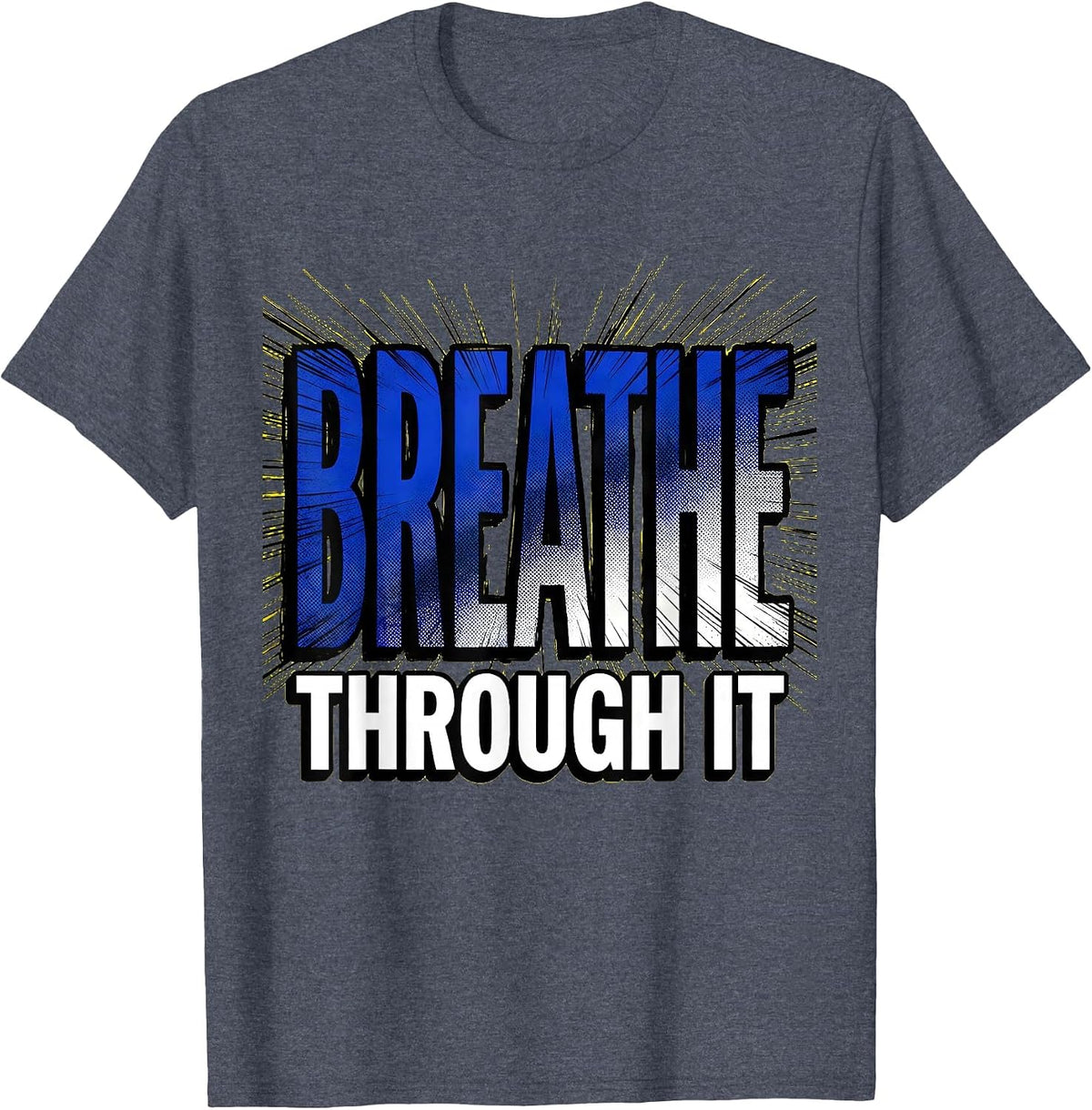 Breathe Through It Mental Health Matters Design T-Shirt - Heather Blue