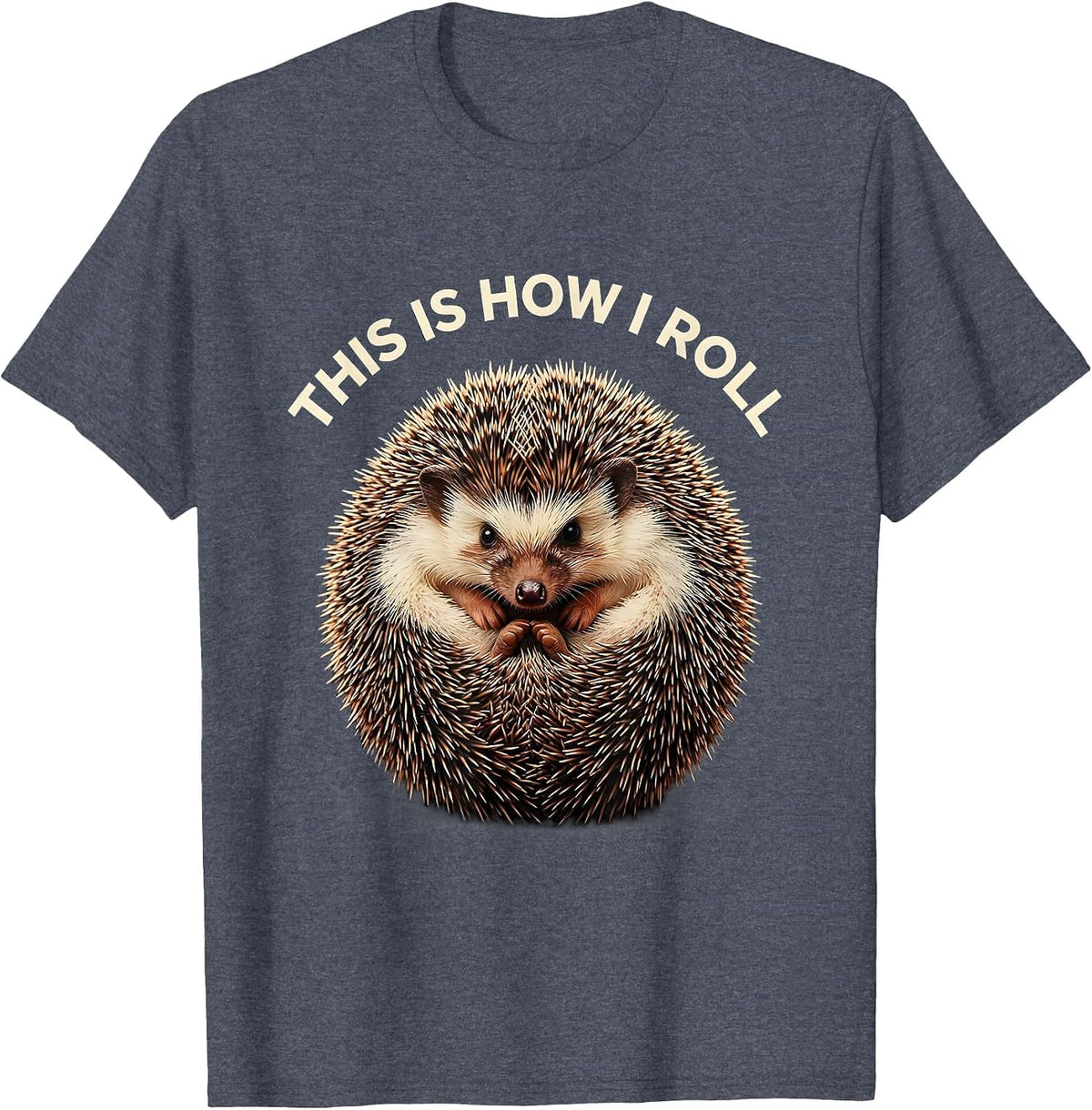 This Is How I Roll Cute Hedgehog Pet Lover Humor Novelty T-Shirt - Heather Blue