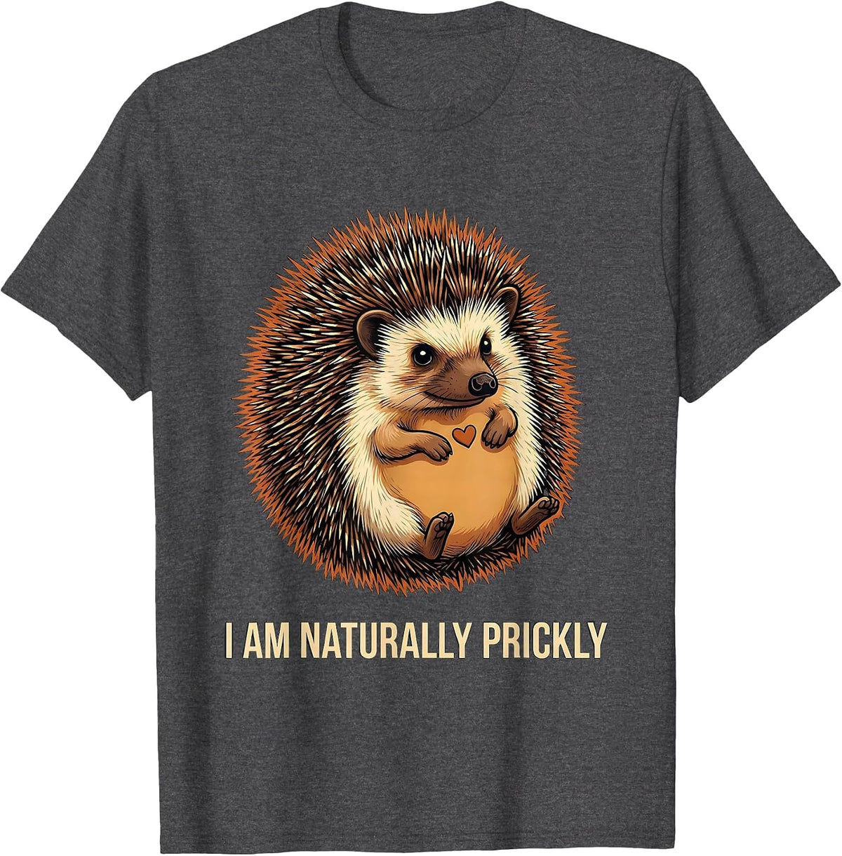 Men's I Am Naturally Prickly Cute Hedgehog Animal Humor Gift T-Shirt - Dark Heather Grey