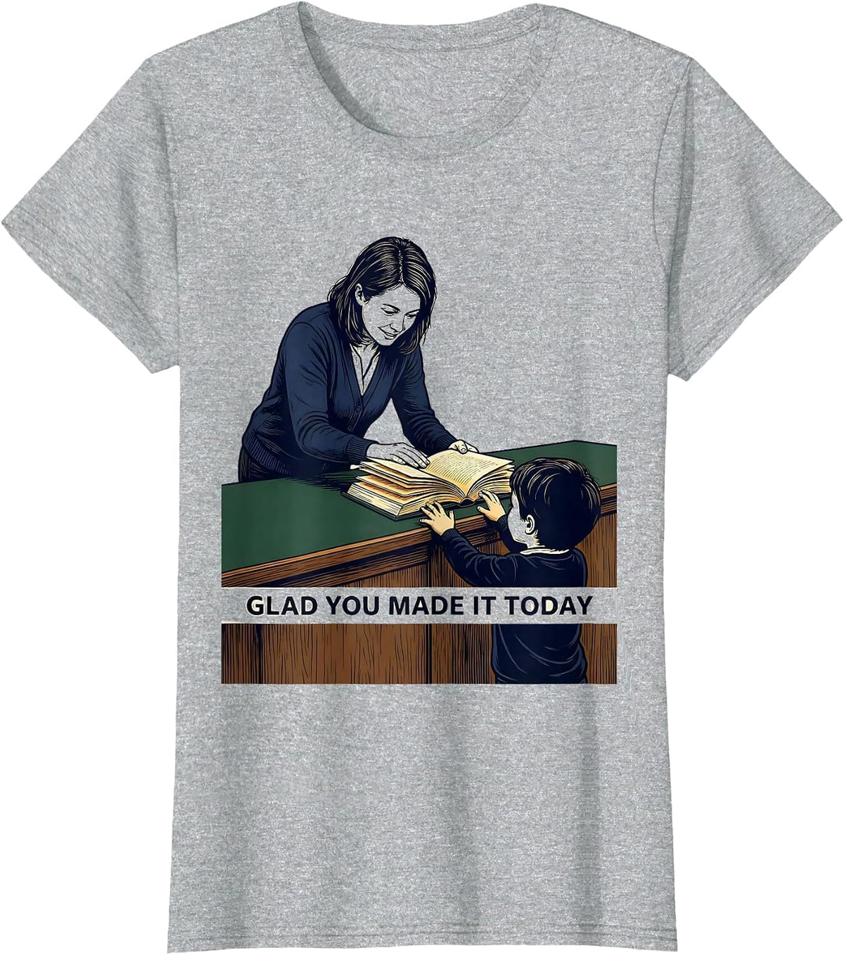 Glad You Made It Today Cute School Librarian Teacher Back To T-Shirt - Heather Grey