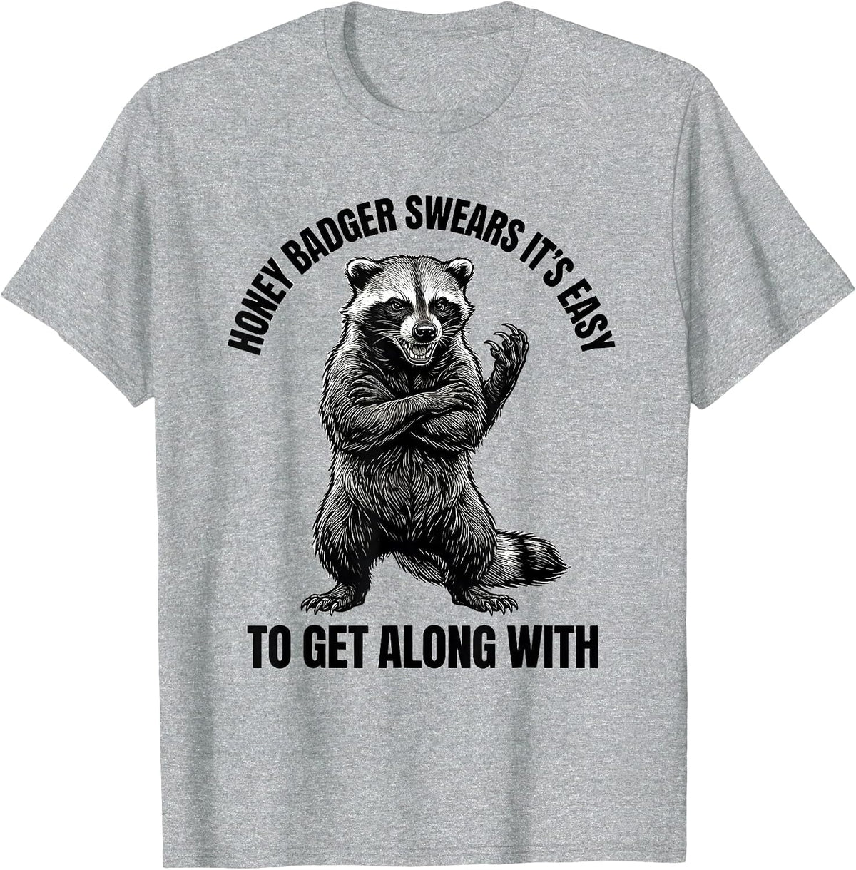 Men's Honey Badger Swears It's Easy To Get Along With Funny T-Shirt - Heather Grey