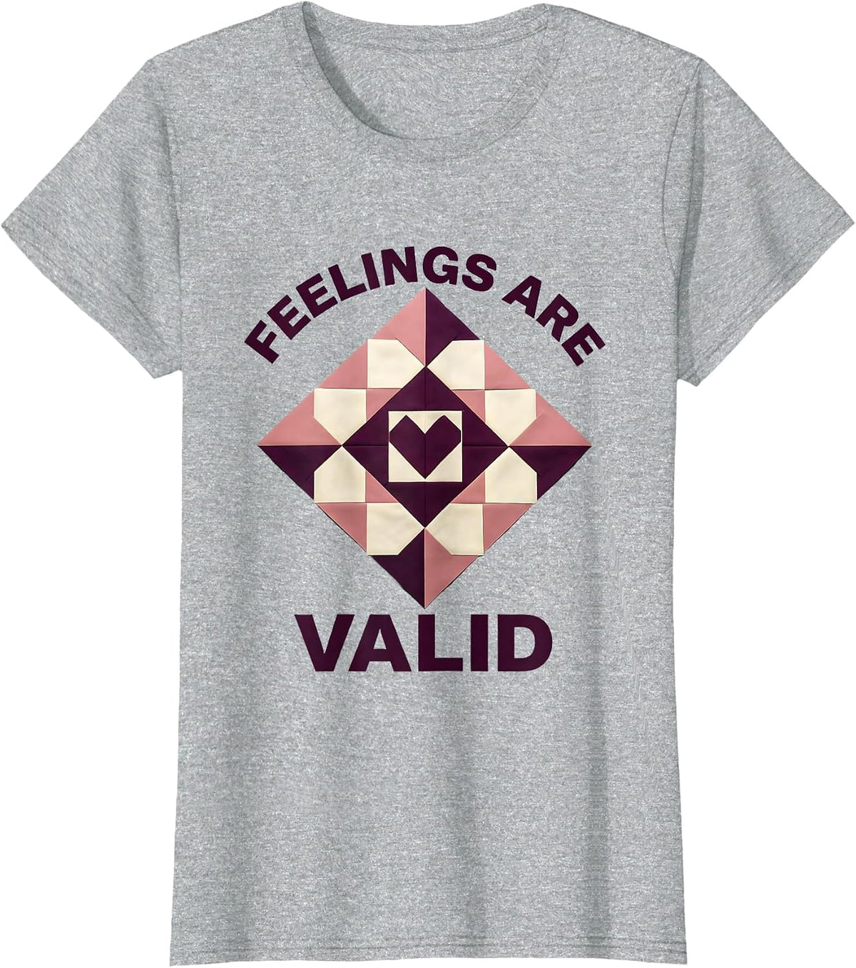 Women's Feelings Are Valid Mental Health Matters Design T-Shirt - Heather Grey