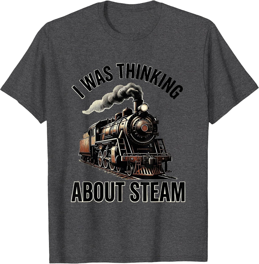 Men's I Was Thinking About Steam Vintage Steam Locomotive Train T-Shirt - Dark Heather Grey