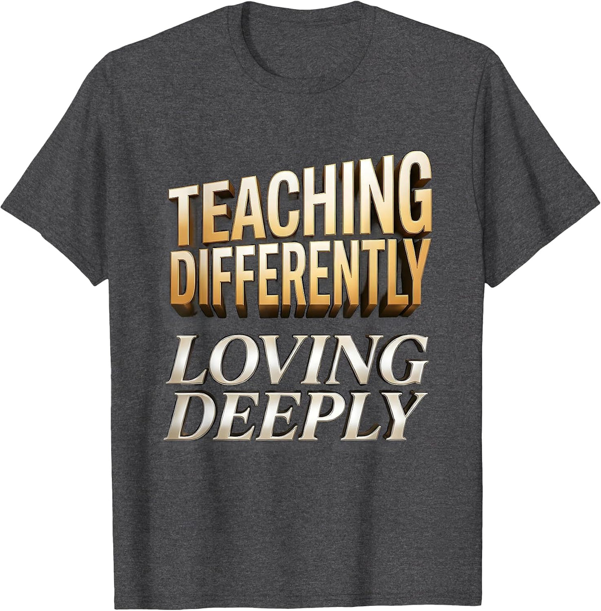 SPed Teacher Teaching Differently Loving Deeply T-Shirt - Dark Heather Grey