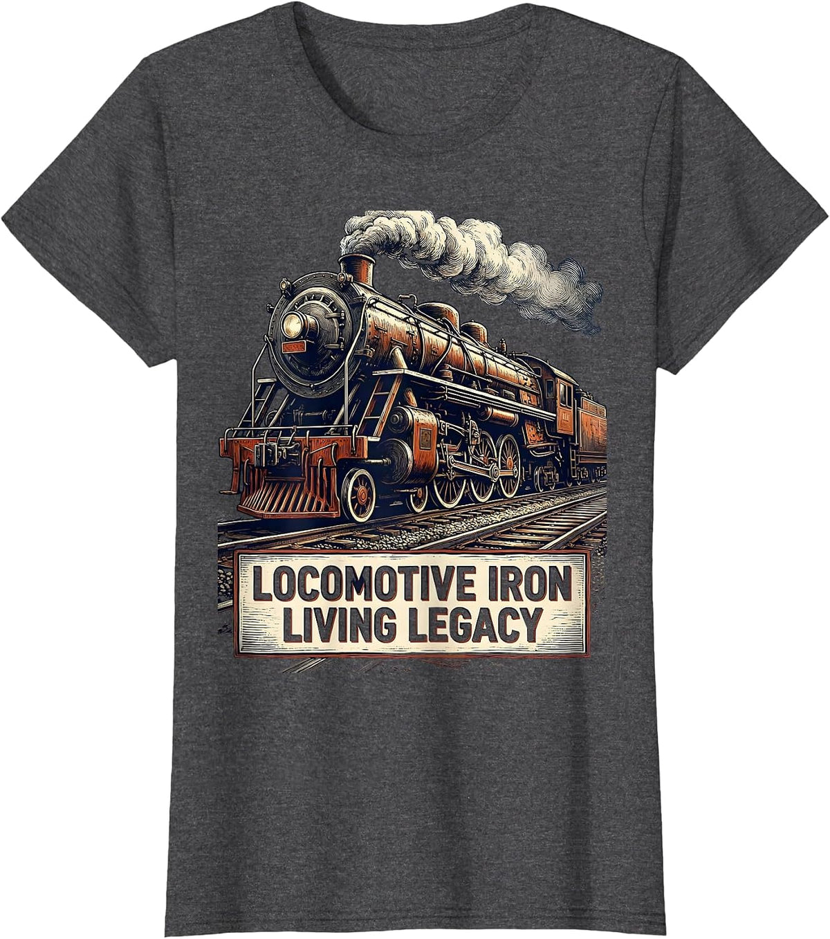 Women's Locomotive Iron, Living Legacy Vintage Steam Train T-Shirt - Dark Heather Grey