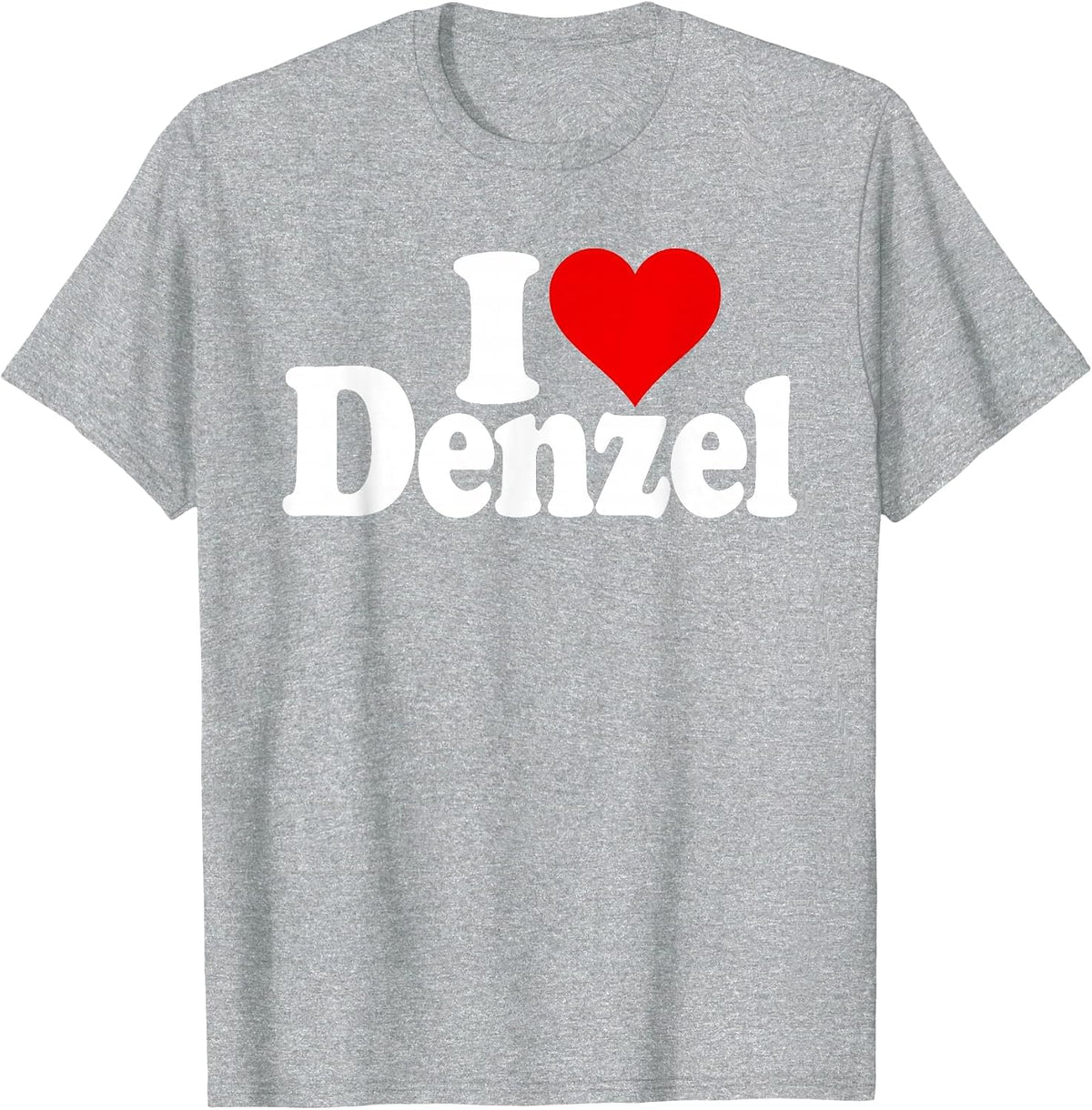 I Love Heart Denzel Name on a T-Shirt T-Shirt - Heather Grey