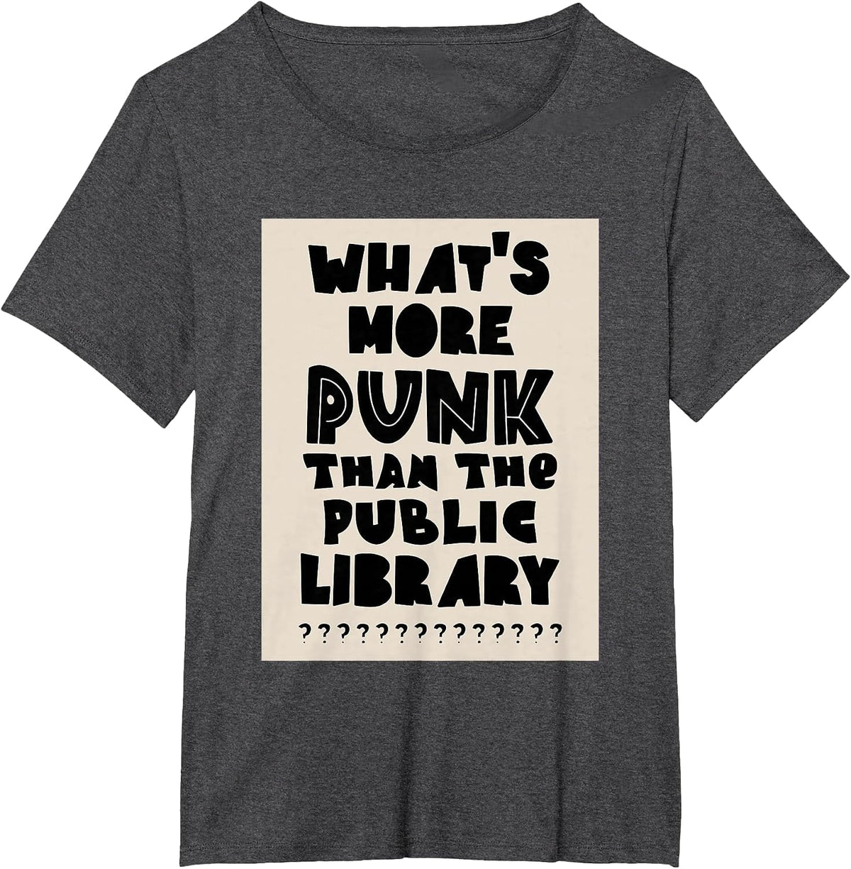 Unique Design What's More Punk Than The Public Library T-Shirt - Dark Heather Grey