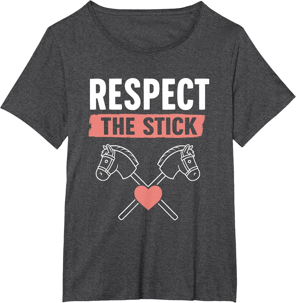 Respect The Stick Funny Hobby Horse Lovers T-Shirt - Dark Heather Grey
