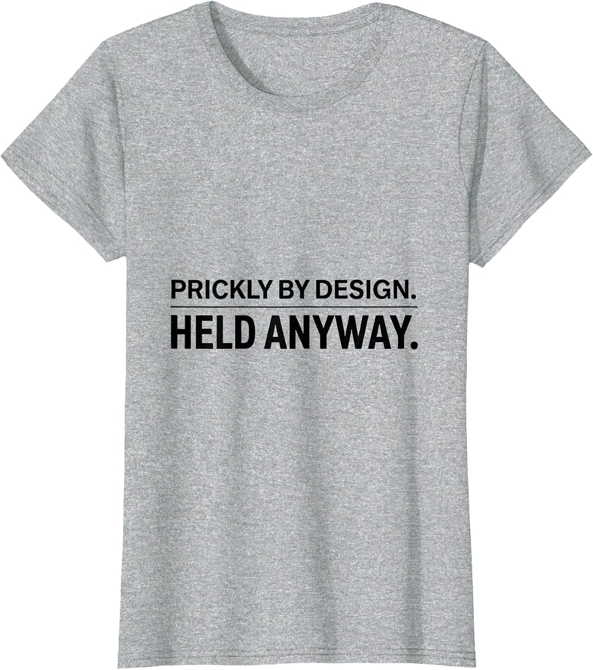 Prickly By Design Held Anyway Cute Hedgehog Pet Lover Humor T-Shirt - Heather Grey