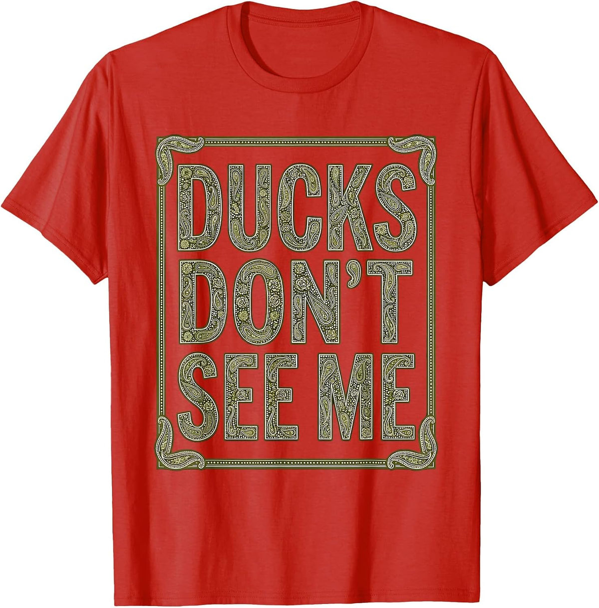 Men's Ducks Don't See Me Duck Camo Hunting Design T-Shirt - Red