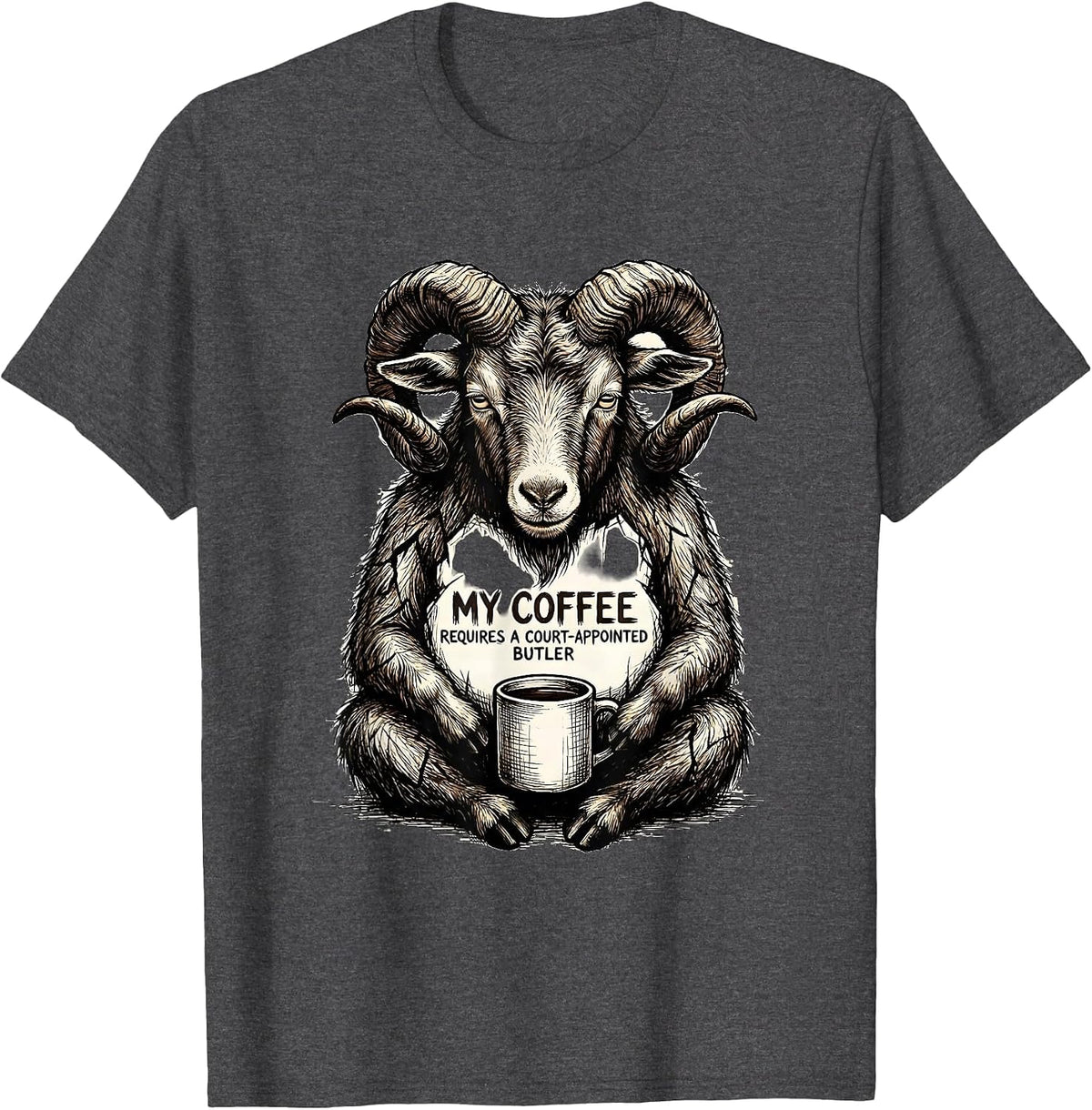 My Coffee Requires A Court-Appointed Butler Funny Coffee T-Shirt - Dark Heather Grey