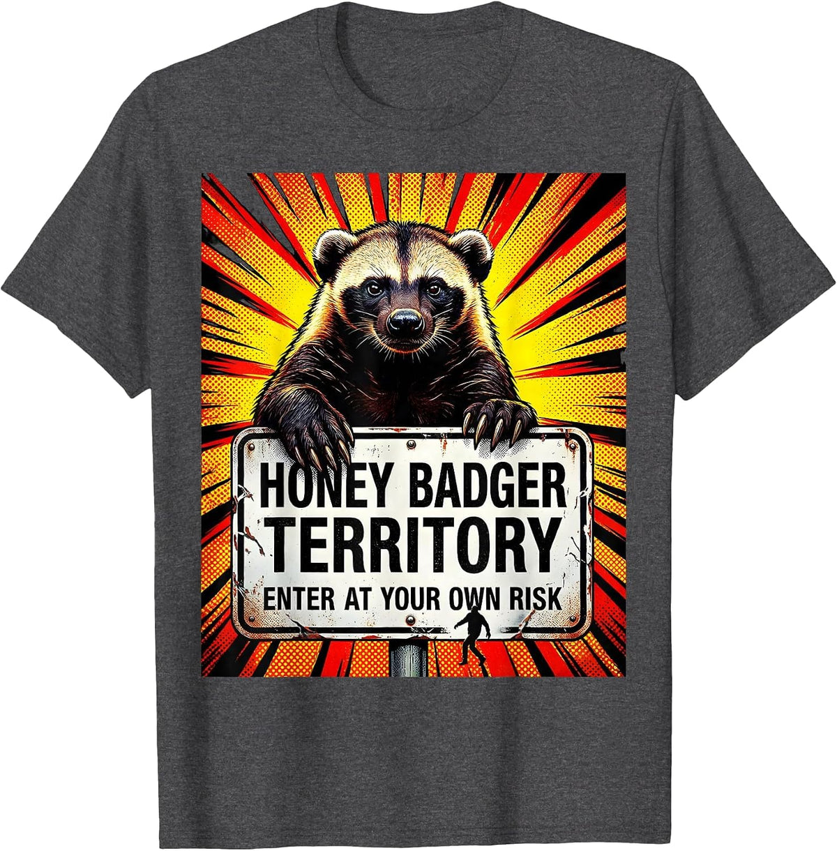 Honey Badger Territory Enter At Your Own Risk Funny T-Shirt - Dark Heather Grey
