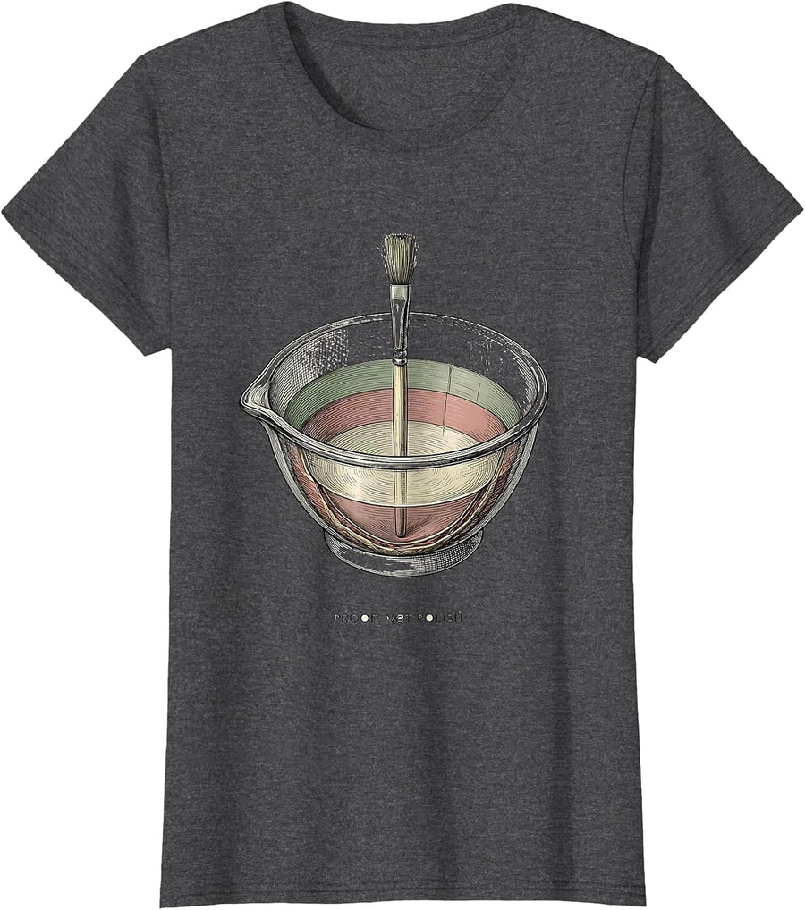Women's Proof Not Polish Botanical Esthetician Skincare Professional T-Shirt - Dark Heather Grey