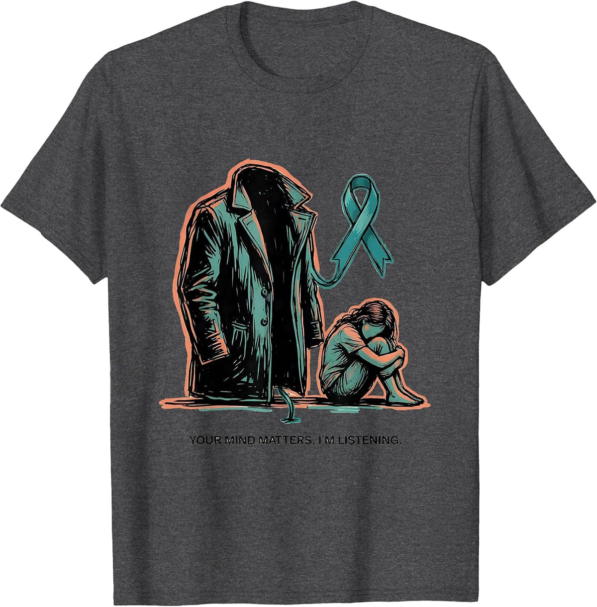 Your Mind Matters, Im Listening Mental Health Awareness T-Shirt - Dark Heather Grey