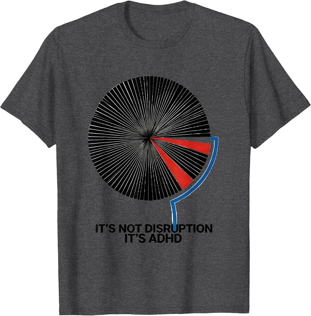 Men's It's Not Disruption It's ADHD Funny Neurodiversity Awareness T-Shirt - Dark Heather Grey