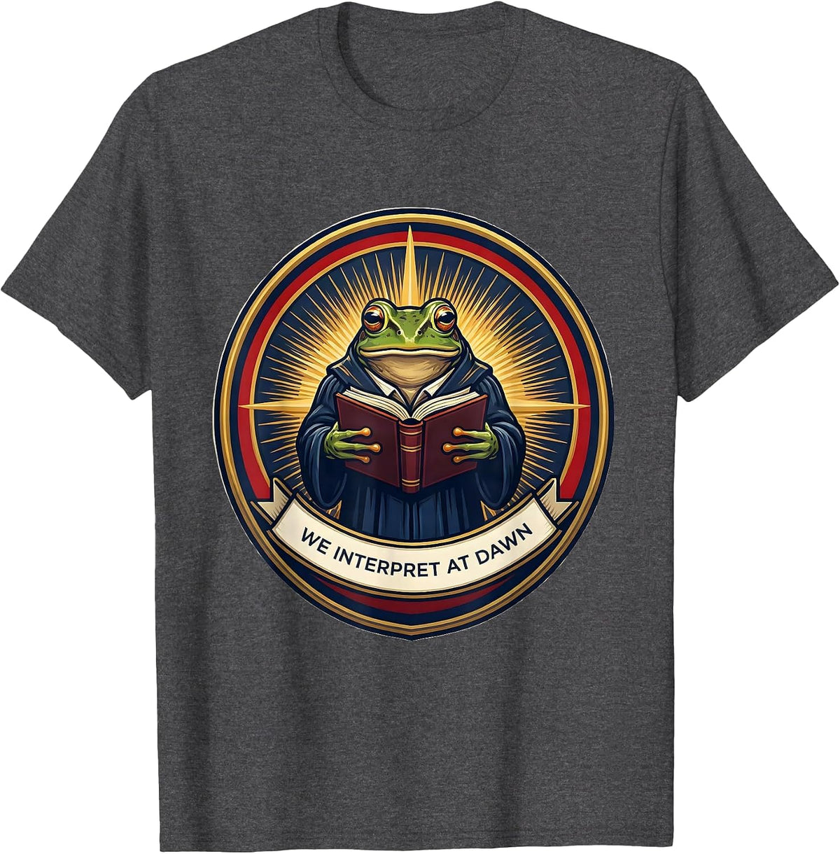 Men's We Interpret At Dawn Funny Frog Teacher Reader Humor T-Shirt - Dark Heather Grey