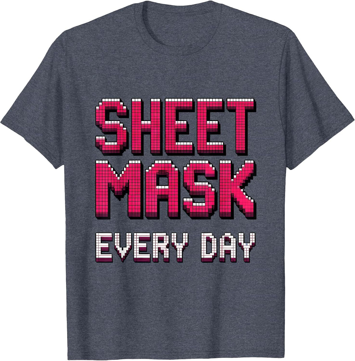 Sheet Mask Every Day K-Beauty Skincare Design T-Shirt - Heather Blue