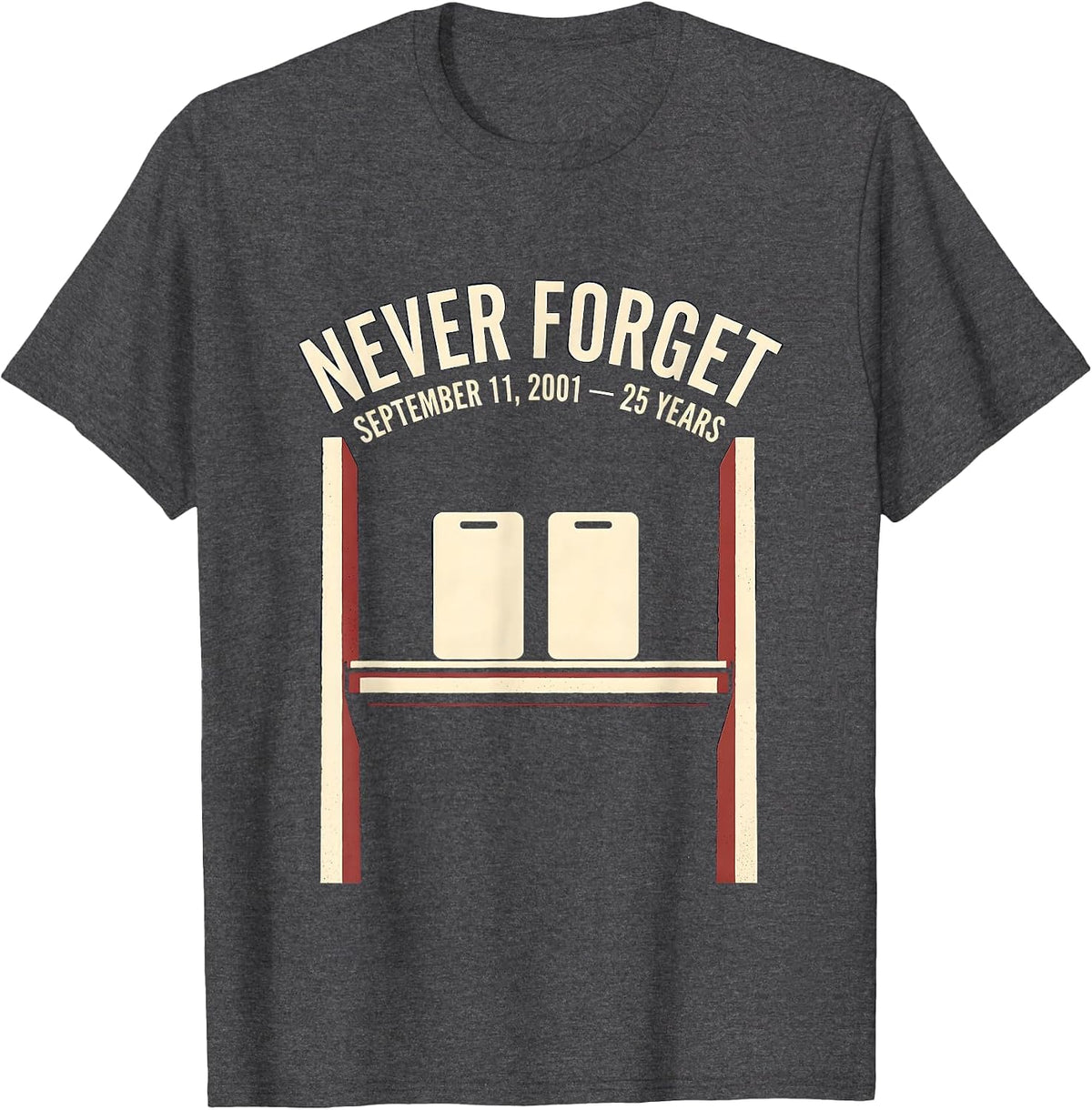 Men's Never Forget September 11 2001 25 Years Memorial T-Shirt - Dark Heather Grey