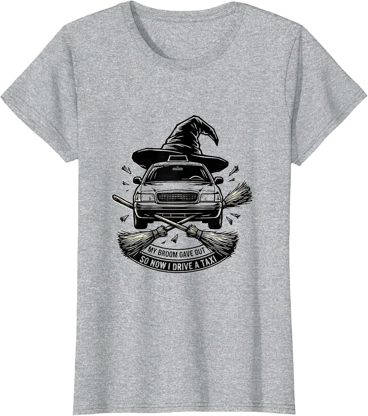 Women's My Broom Gave Out, So Now I Drive A Taxi Taxi T-Shirt - Heather Grey