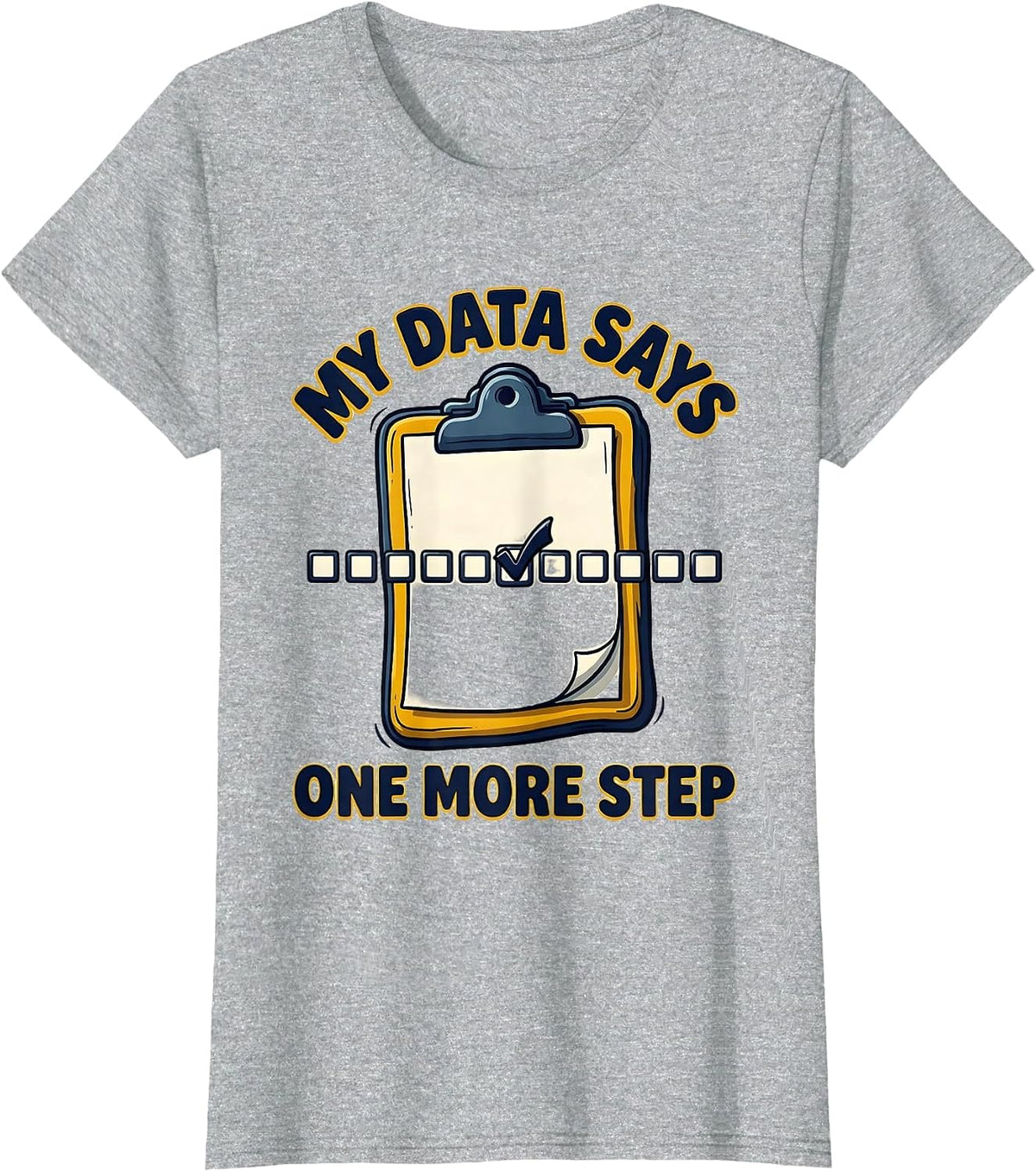 My Data Says One More Step Funny SPED Teacher Special T-Shirt - Heather Grey