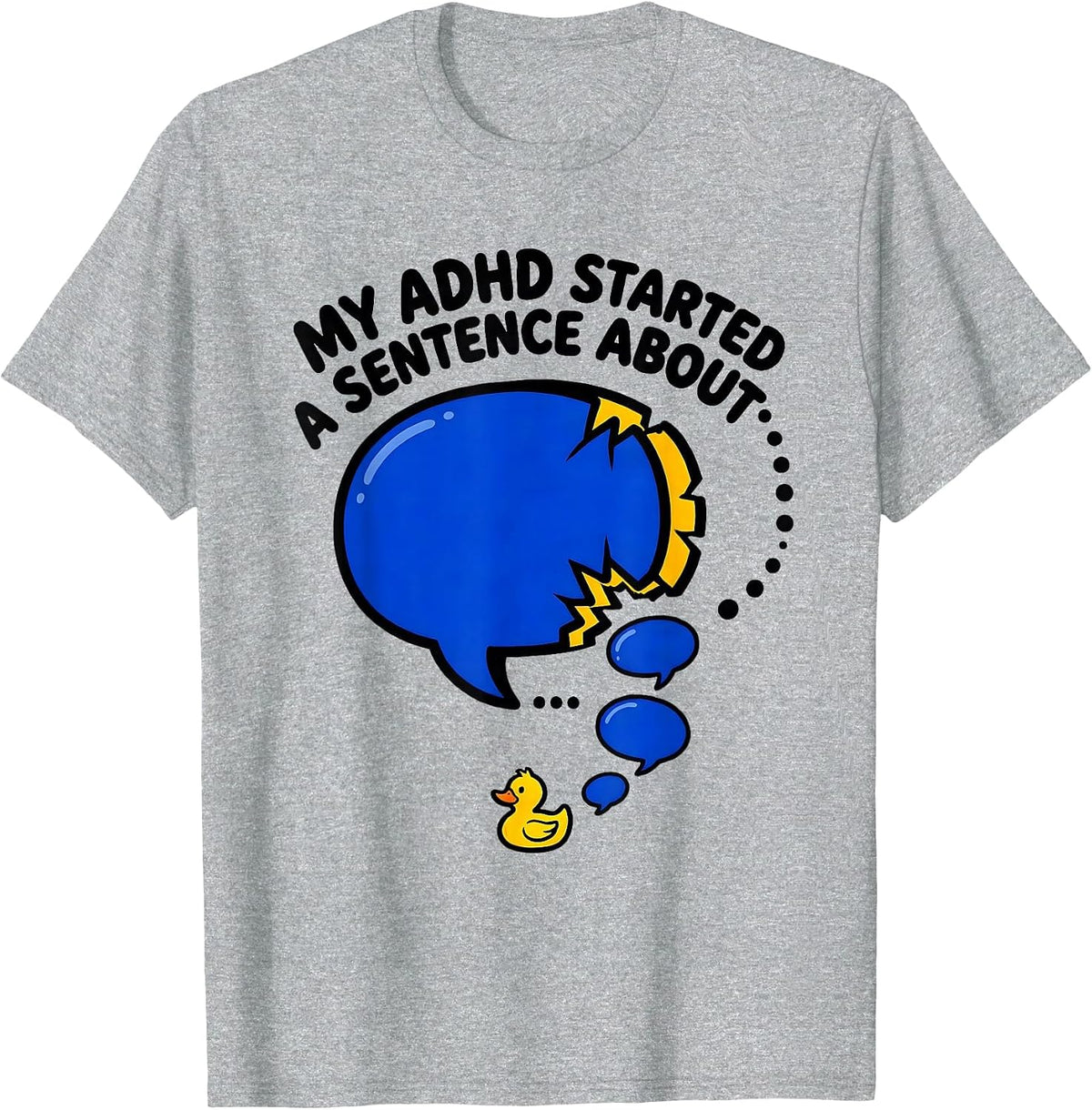 Men's My ADHD Started A Sentence About Funny Neurodiversity T-Shirt - Heather Grey