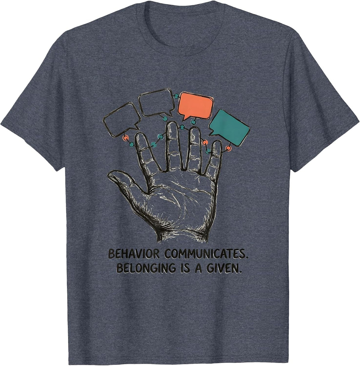 Behavior Communicates Belonging Is a Given Special Education T-Shirt - Heather Blue